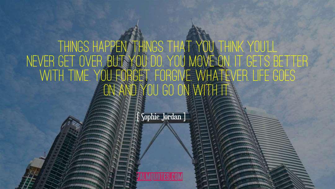 Sophie Jordan Quotes: Things happen. Things that you