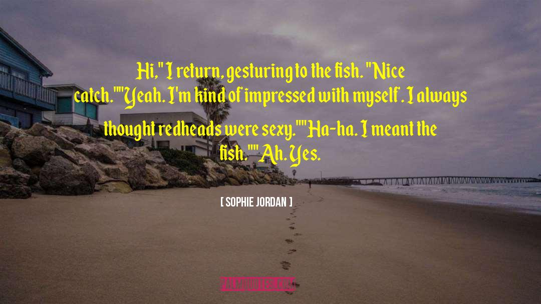 Sophie Jordan Quotes: Hi,