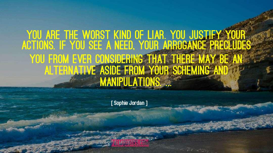 Sophie Jordan Quotes: You are the worst kind
