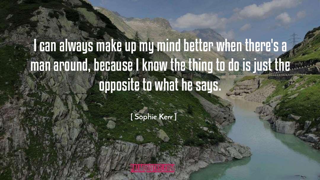 Sophie Kerr Quotes: I can always make up