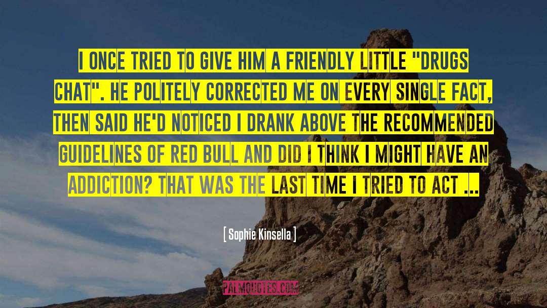 Sophie Kinsella Quotes: I once tried to give