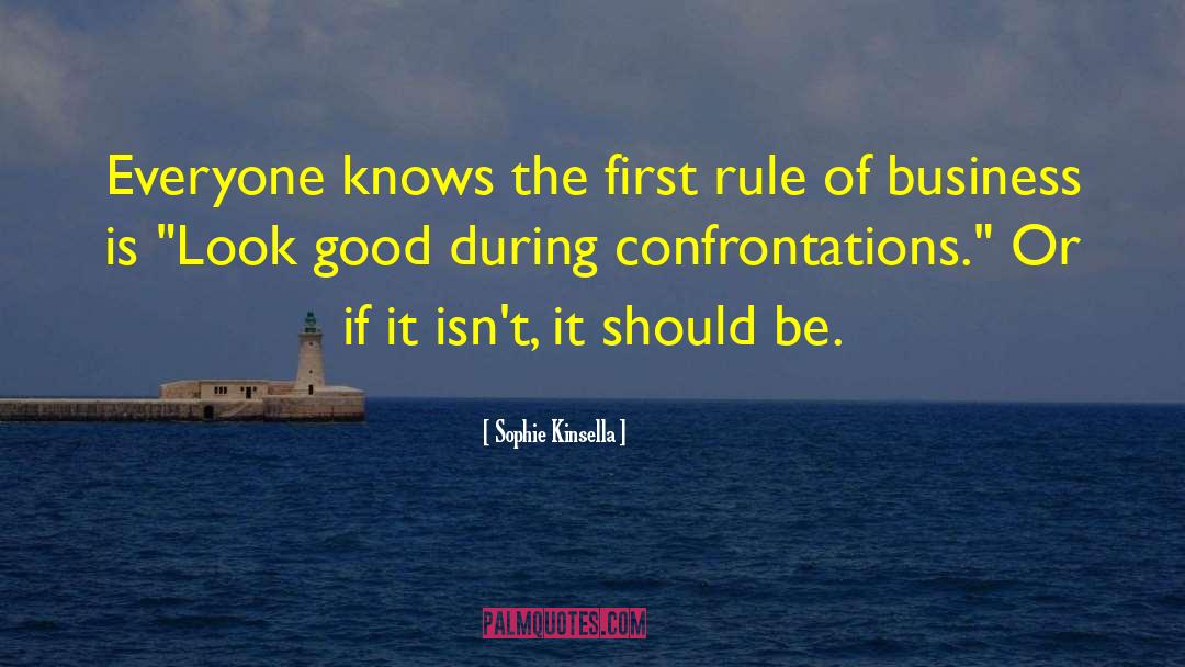 Sophie Kinsella Quotes: Everyone knows the first rule