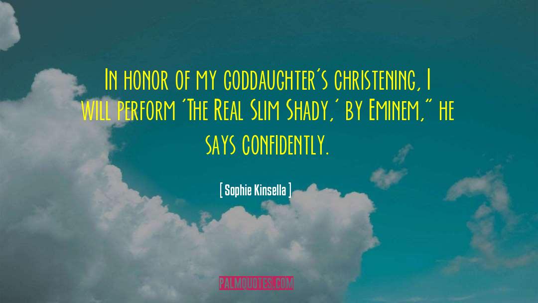 Sophie Kinsella Quotes: In honor of my goddaughter's