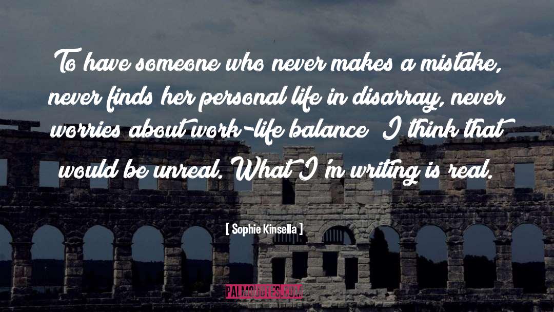 Sophie Kinsella Quotes: To have someone who never