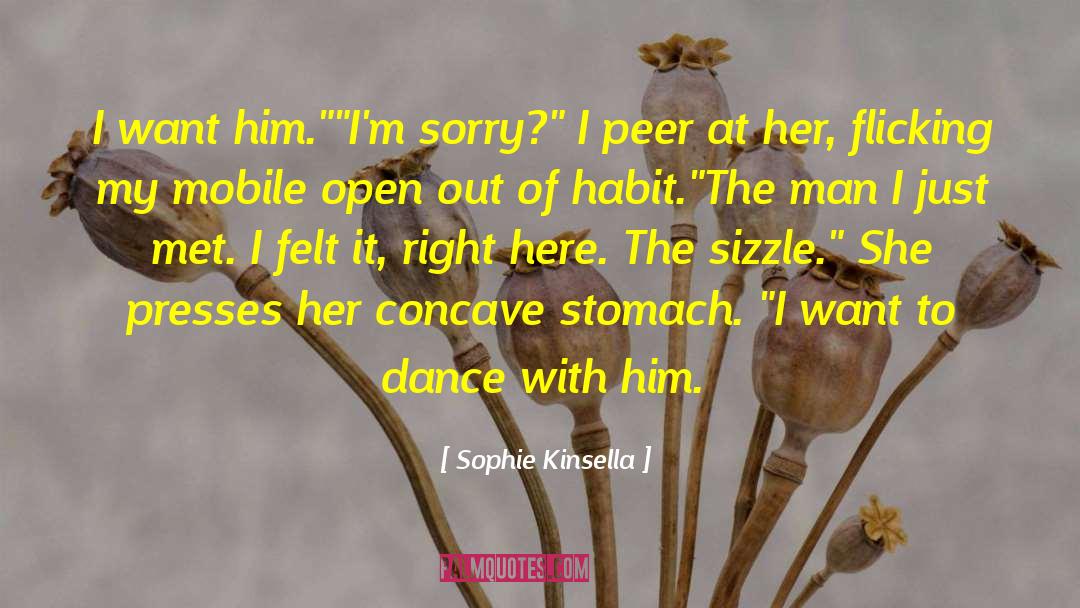 Sophie Kinsella Quotes: I want him.