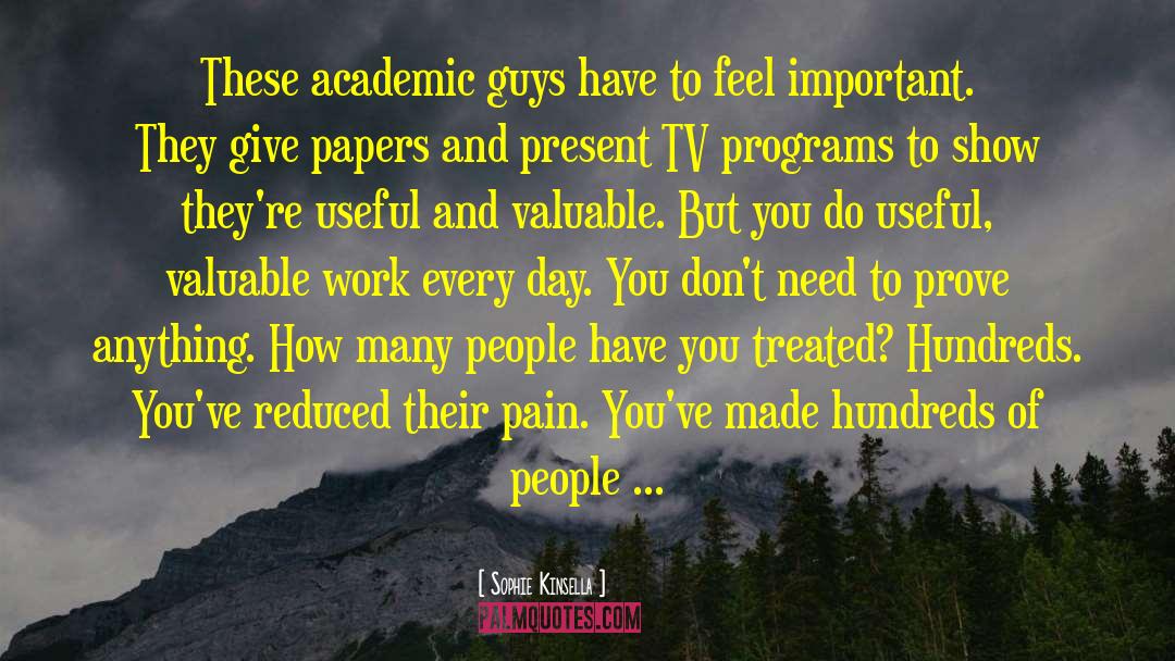 Sophie Kinsella Quotes: These academic guys have to