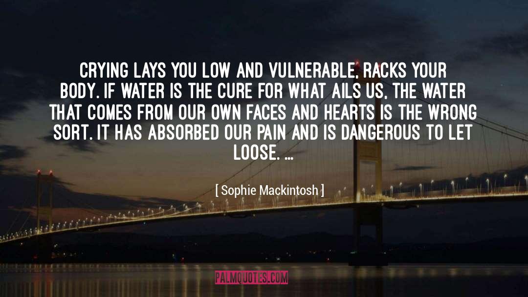 Sophie Mackintosh Quotes: Crying lays you low and