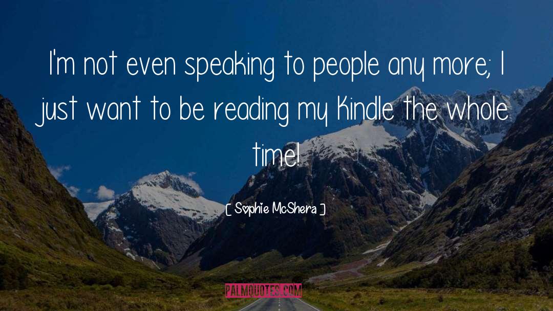 Sophie McShera Quotes: I'm not even speaking to