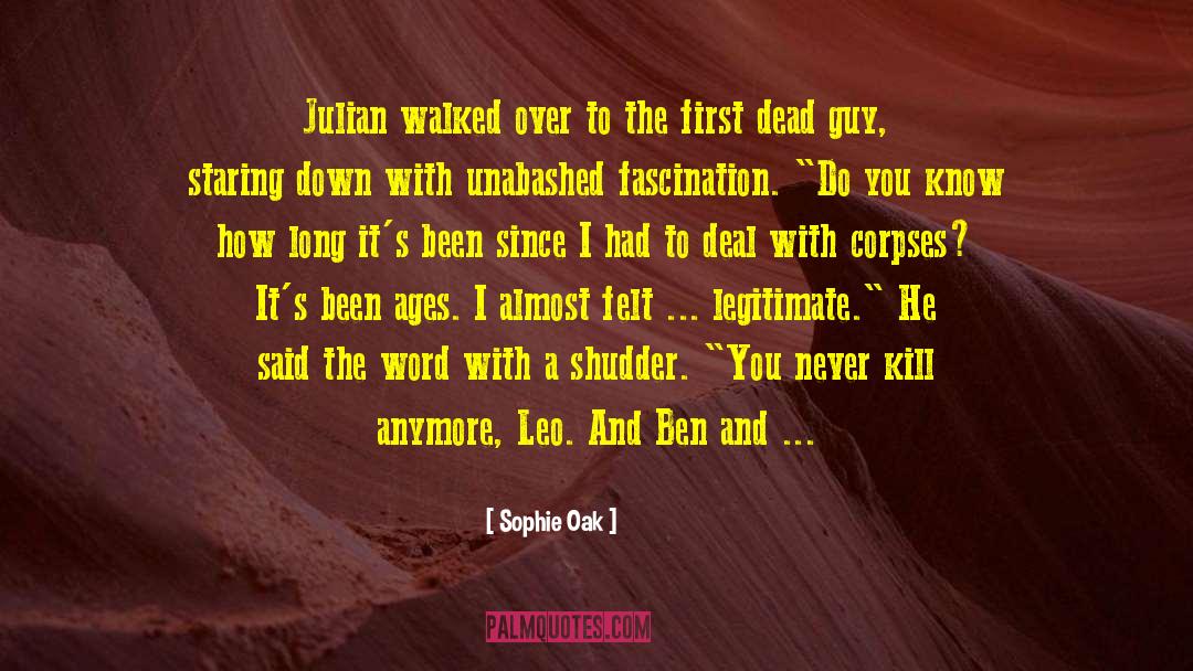 Sophie Oak Quotes: Julian walked over to the