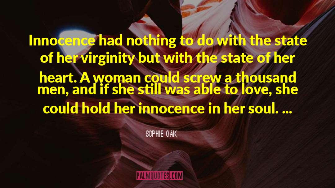 Sophie Oak Quotes: Innocence had nothing to do