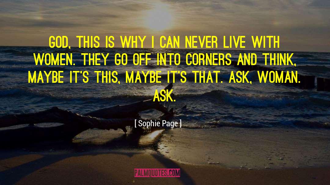 Sophie Page Quotes: God, this is why I