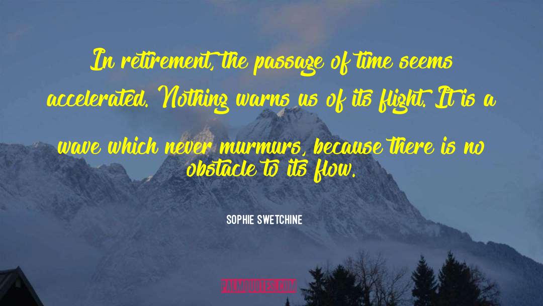 Sophie Swetchine Quotes: In retirement, the passage of