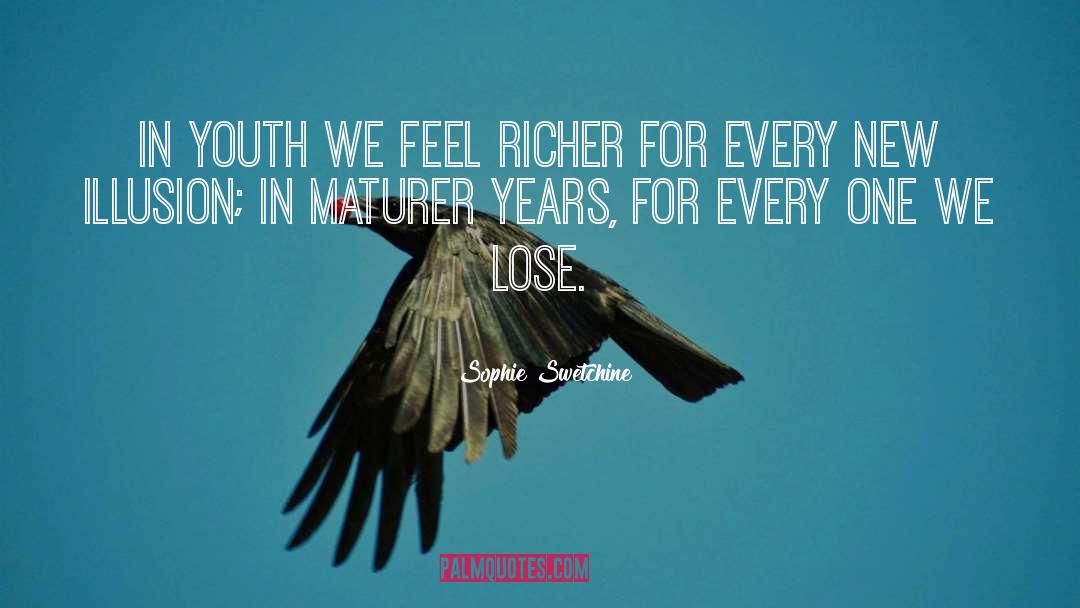 Sophie Swetchine Quotes: In youth we feel richer