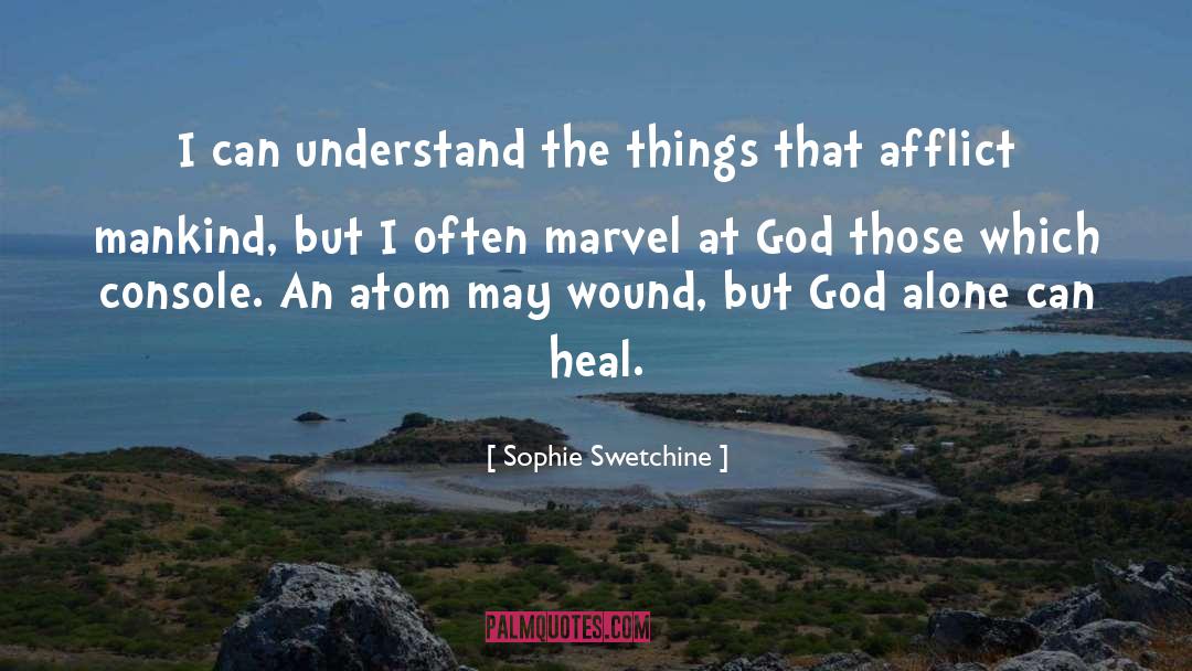 Sophie Swetchine Quotes: I can understand the things