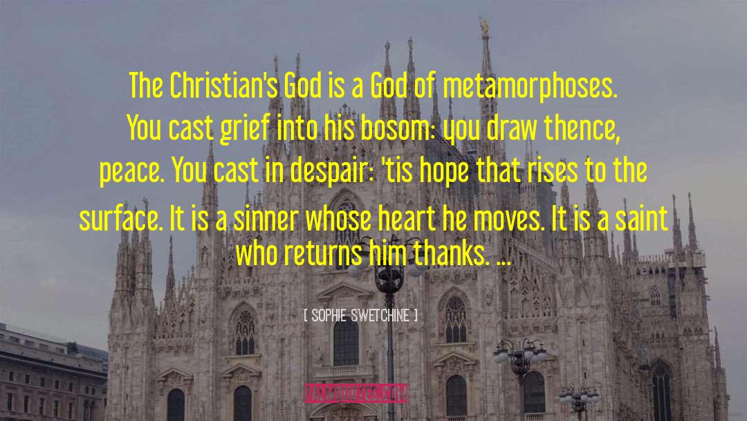Sophie Swetchine Quotes: The Christian's God is a