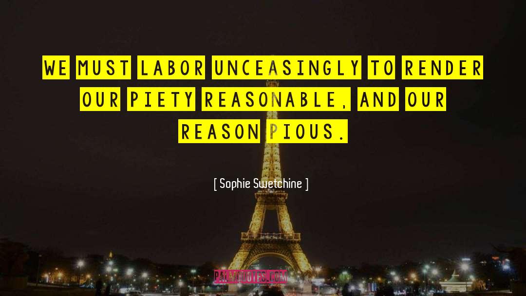 Sophie Swetchine Quotes: We must labor unceasingly to