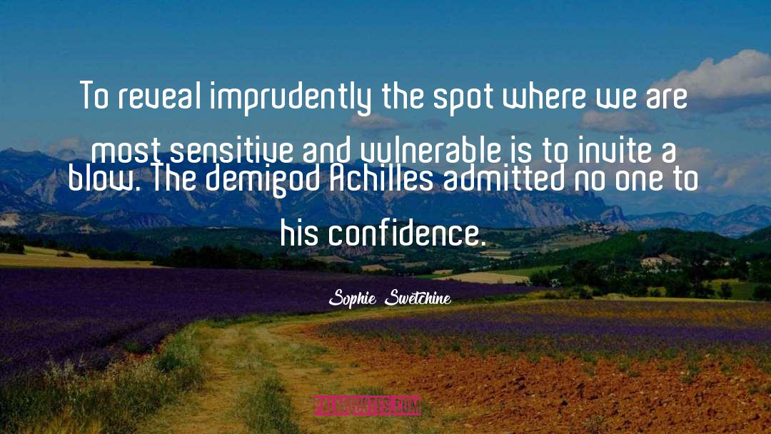 Sophie Swetchine Quotes: To reveal imprudently the spot