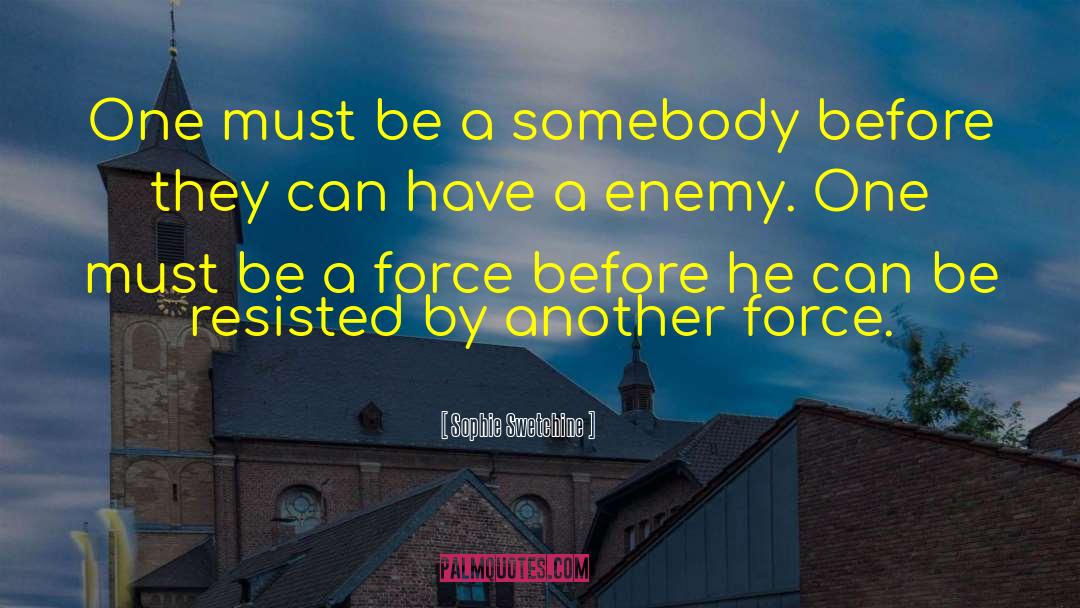 Sophie Swetchine Quotes: One must be a somebody