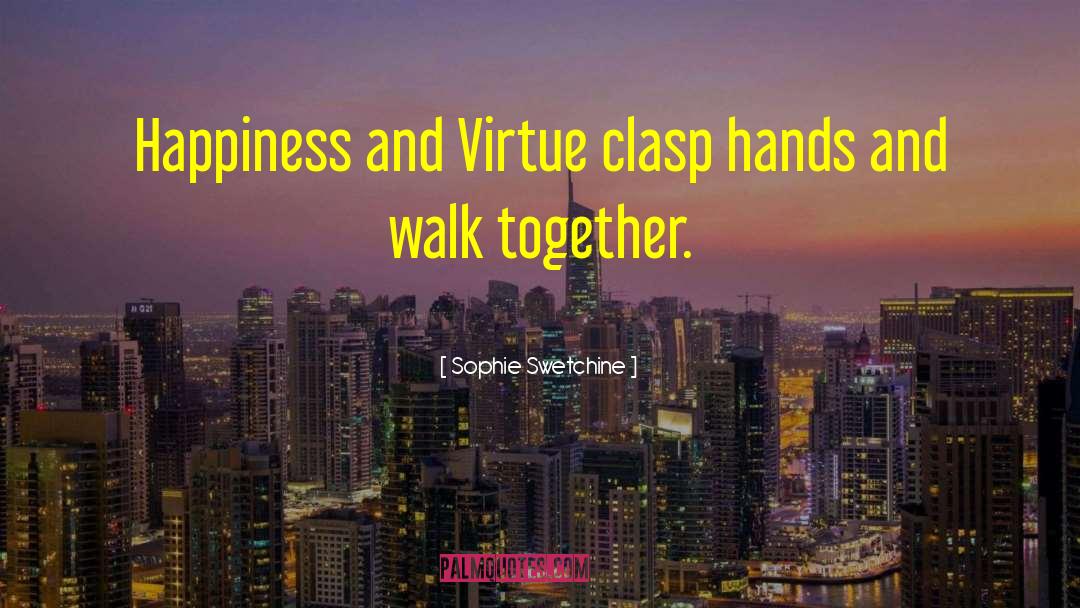 Sophie Swetchine Quotes: Happiness and Virtue clasp hands