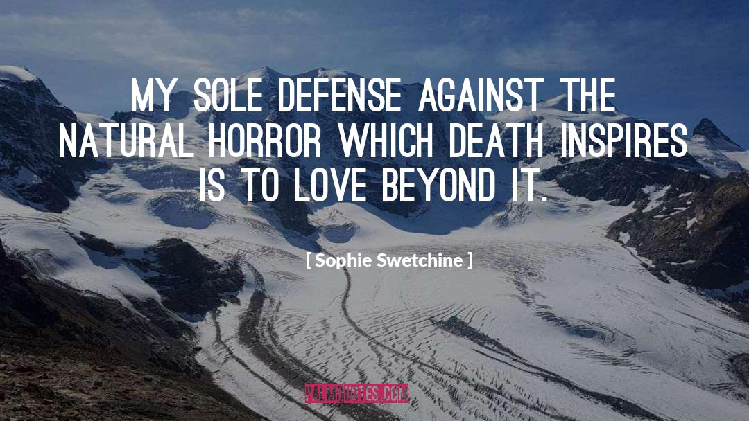 Sophie Swetchine Quotes: My sole defense against the