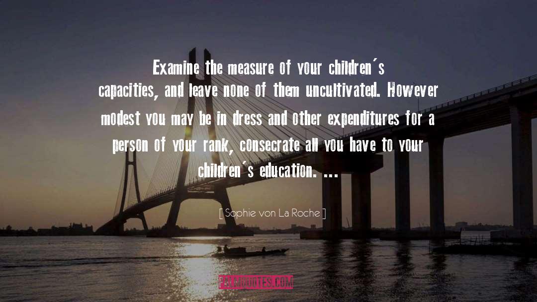 Sophie Von La Roche Quotes: Examine the measure of your