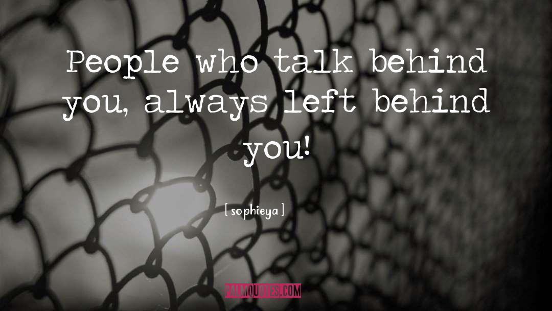 Sophieya Quotes: People who talk behind you,