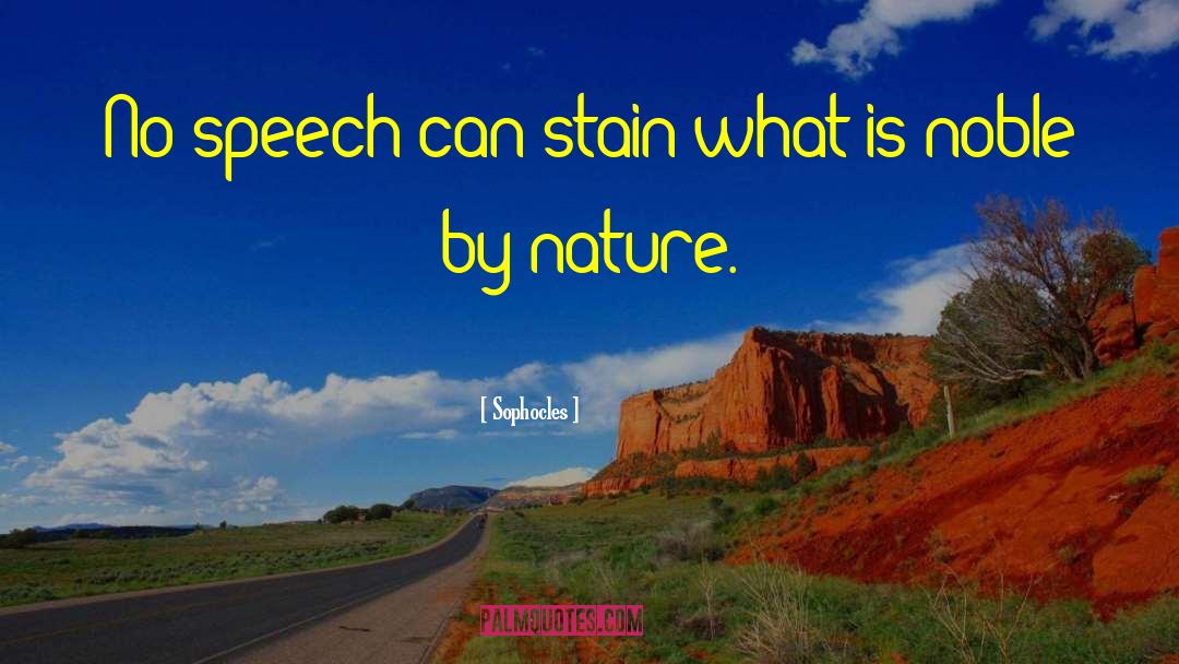 Sophocles Quotes: No speech can stain what