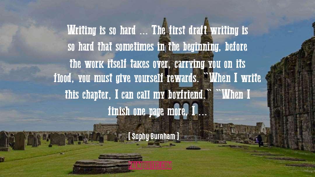 Sophy Burnham Quotes: Writing is so hard ...