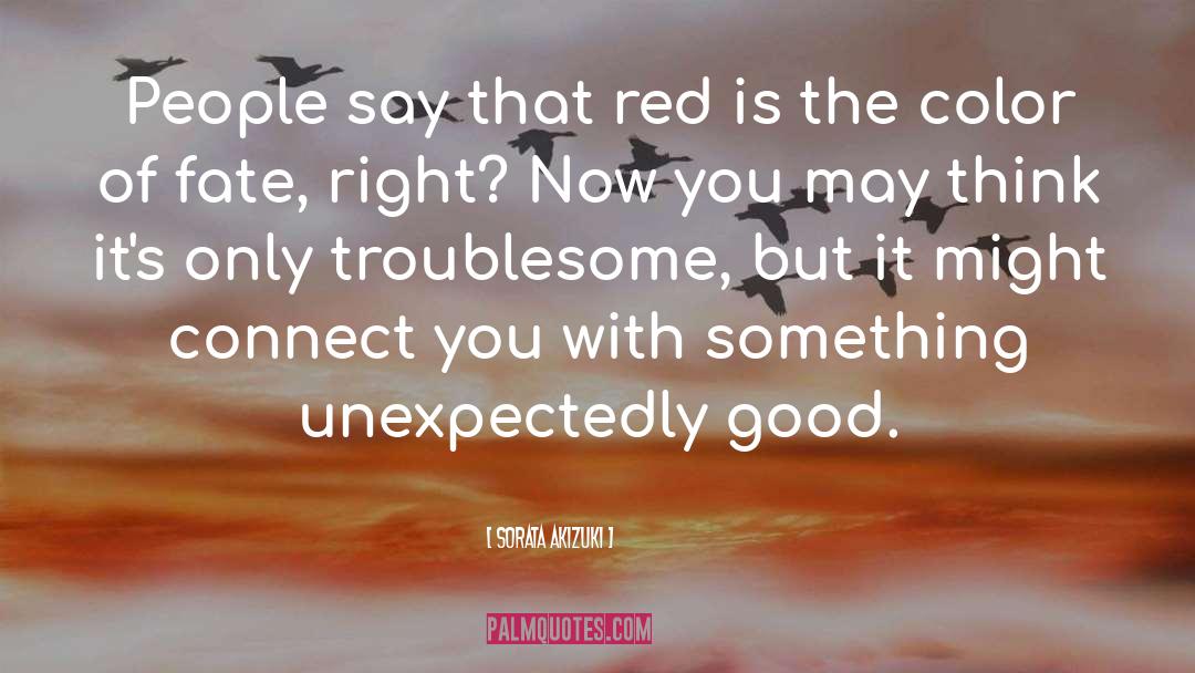 Sorata Akizuki Quotes: People say that red is