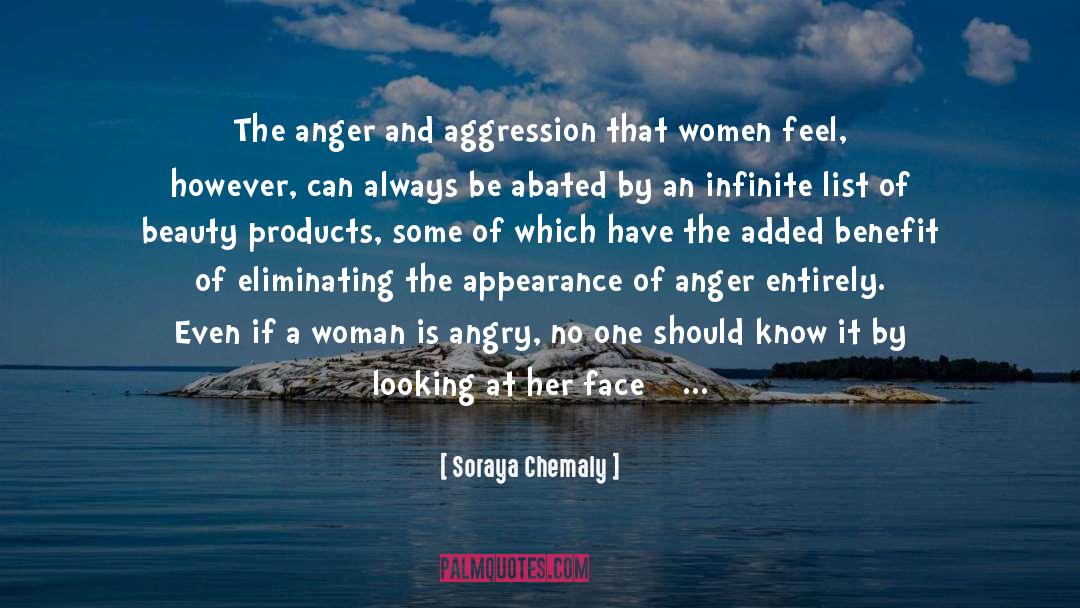 Soraya Chemaly Quotes: The anger and aggression that