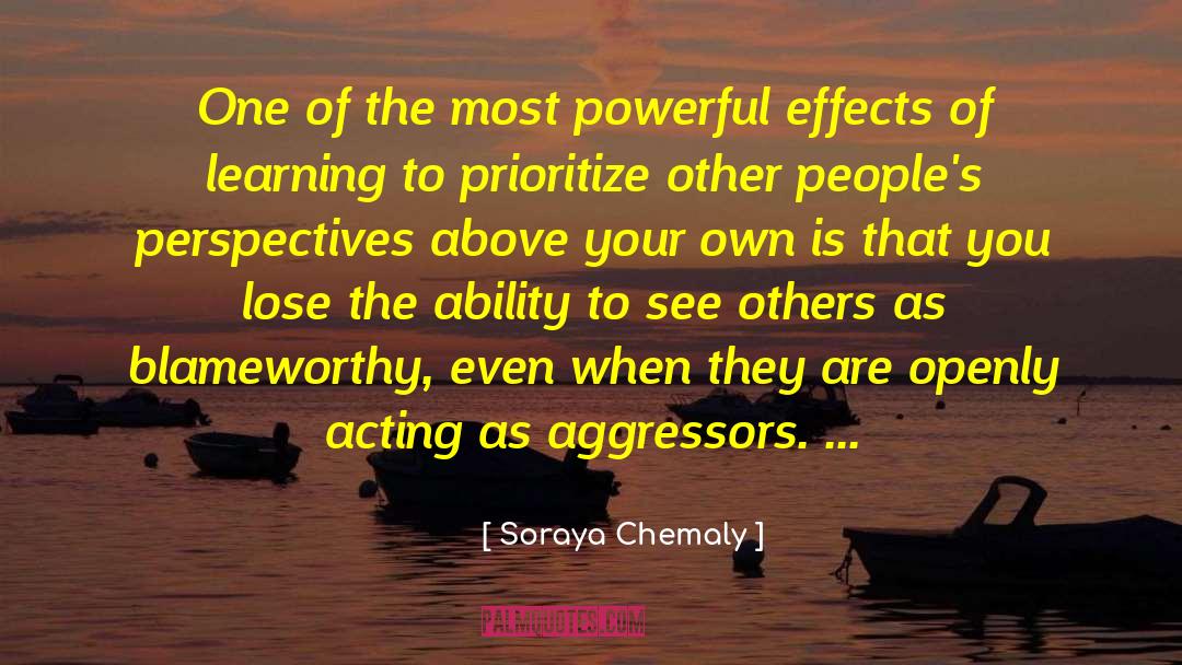 Soraya Chemaly Quotes: One of the most powerful