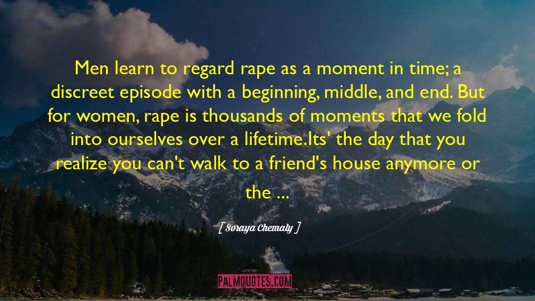 Soraya Chemaly Quotes: Men learn to regard rape