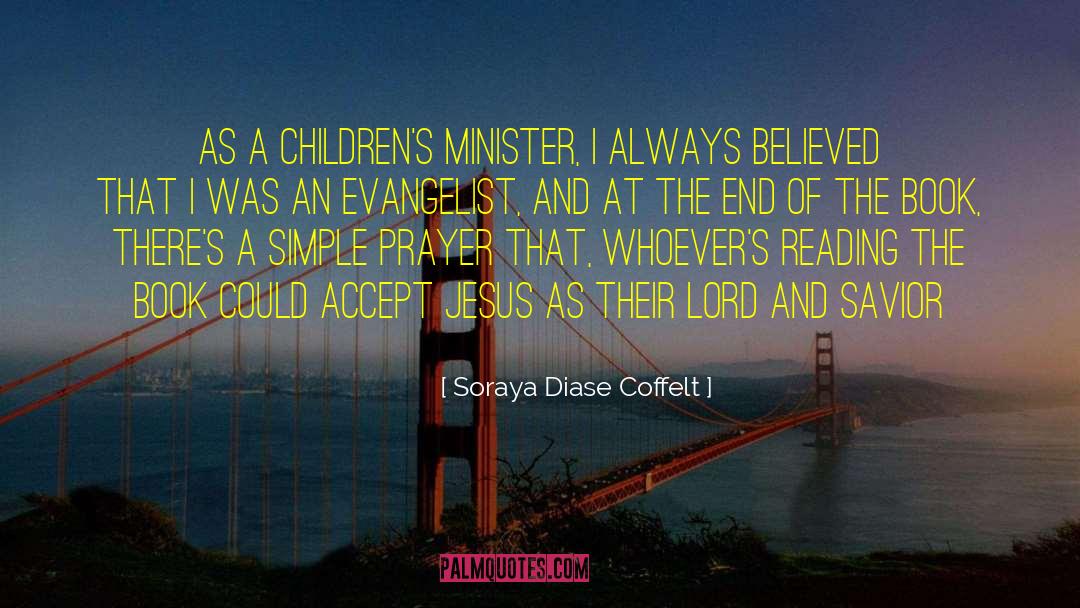 Soraya Diase Coffelt Quotes: As a children's minister, I