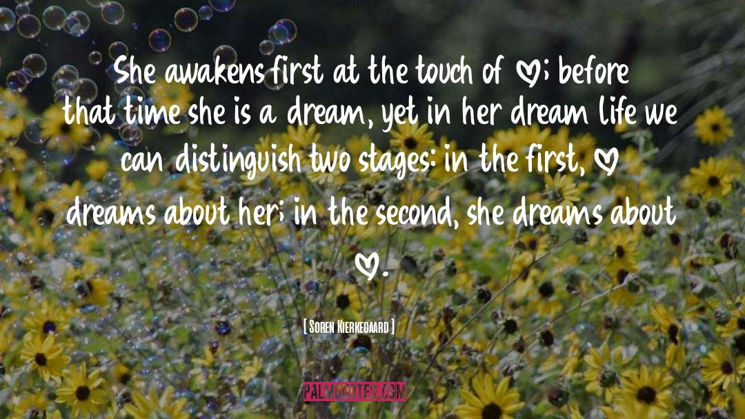 Soren Kierkegaard Quotes: She awakens first at the