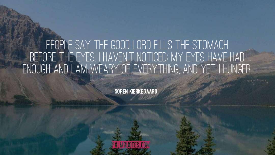 Soren Kierkegaard Quotes: People say the good Lord