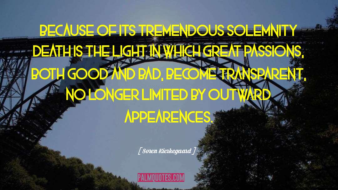 Soren Kierkegaard Quotes: Because of its tremendous solemnity