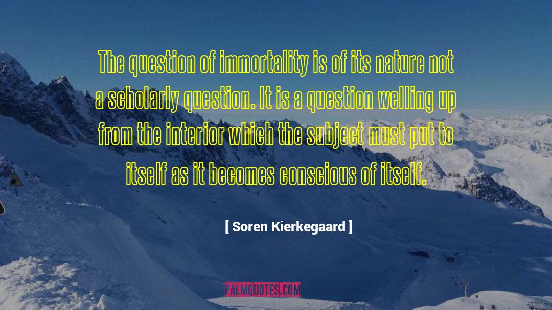 Soren Kierkegaard Quotes: The question of immortality is