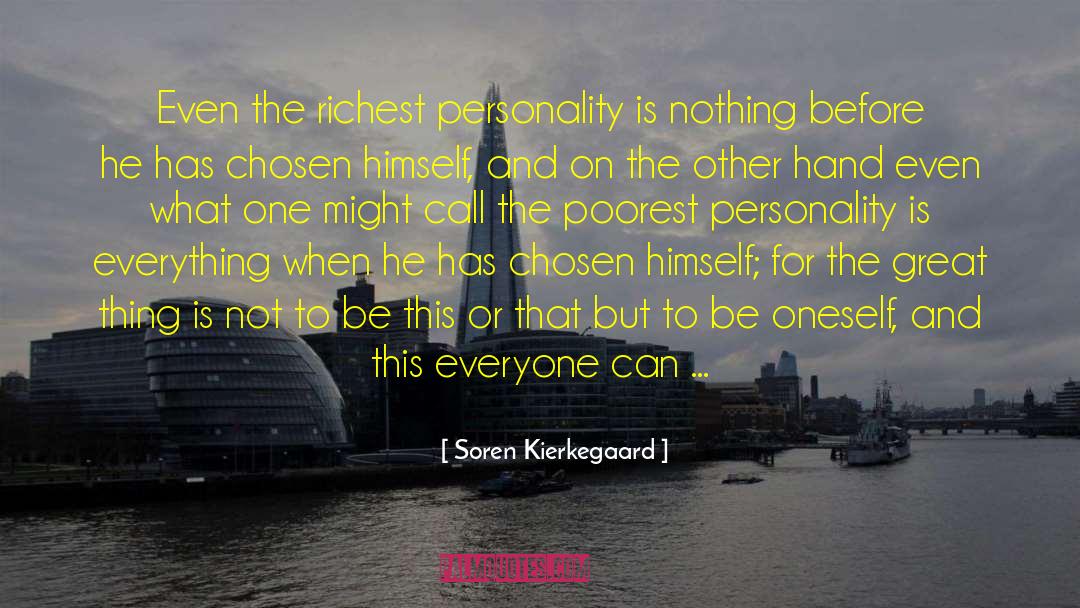 Soren Kierkegaard Quotes: Even the richest personality is
