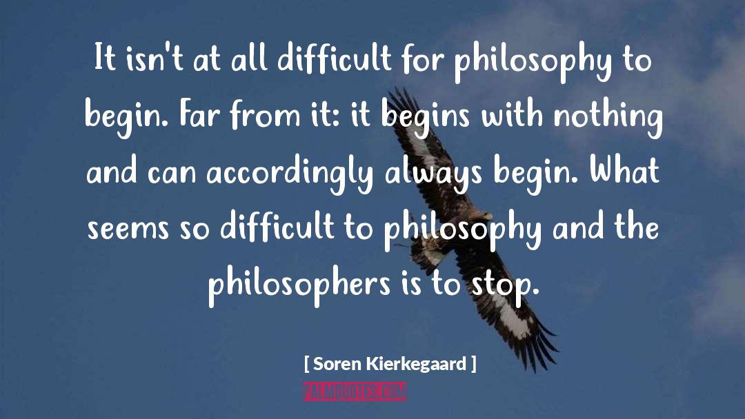 Soren Kierkegaard Quotes: It isn't at all difficult