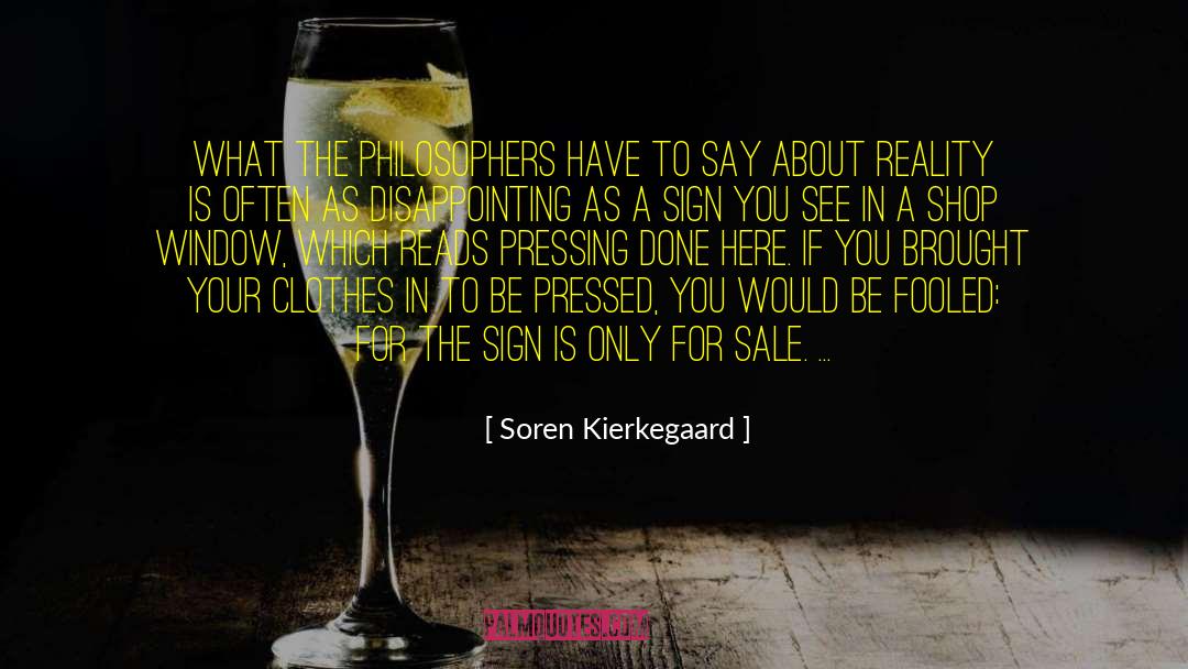 Soren Kierkegaard Quotes: What the philosophers have to