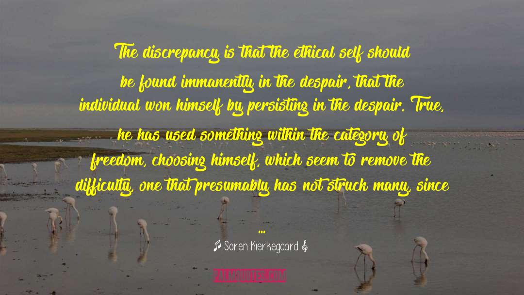 Soren Kierkegaard Quotes: The discrepancy is that the