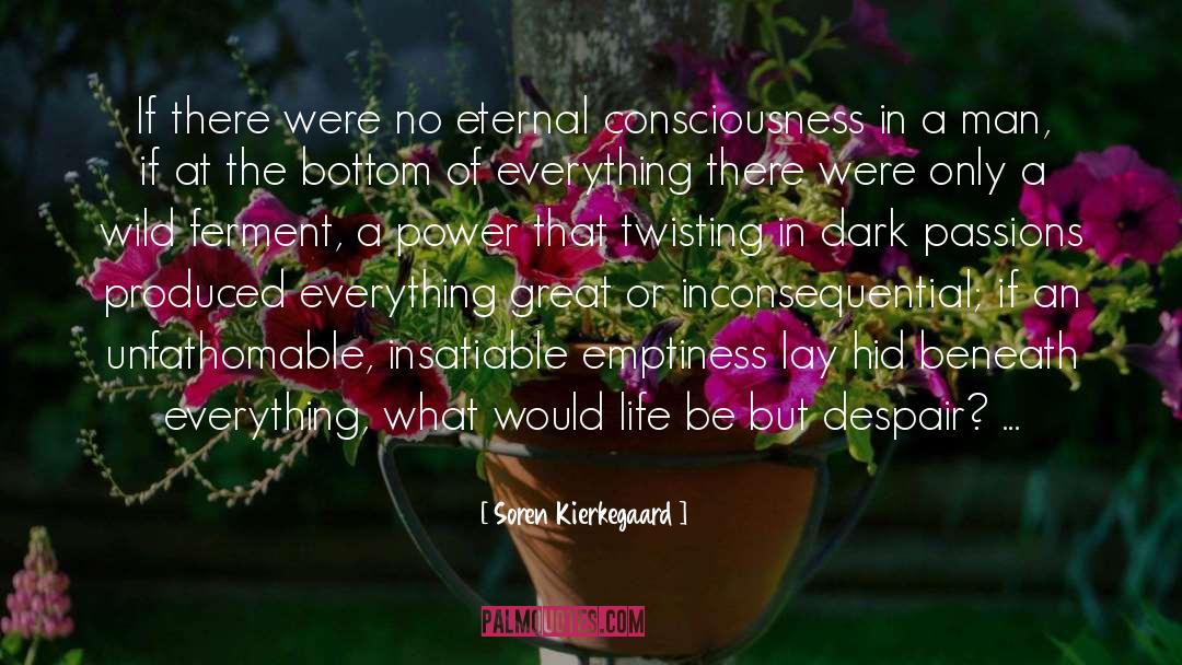 Soren Kierkegaard Quotes: If there were no eternal