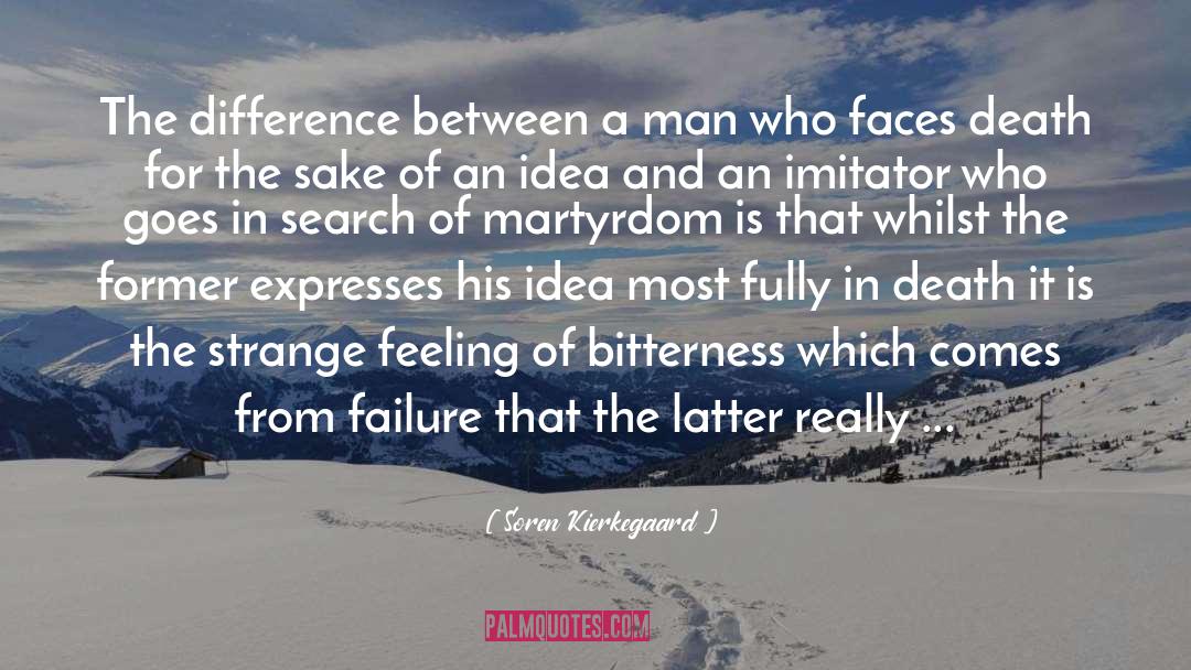 Soren Kierkegaard Quotes: The difference between a man