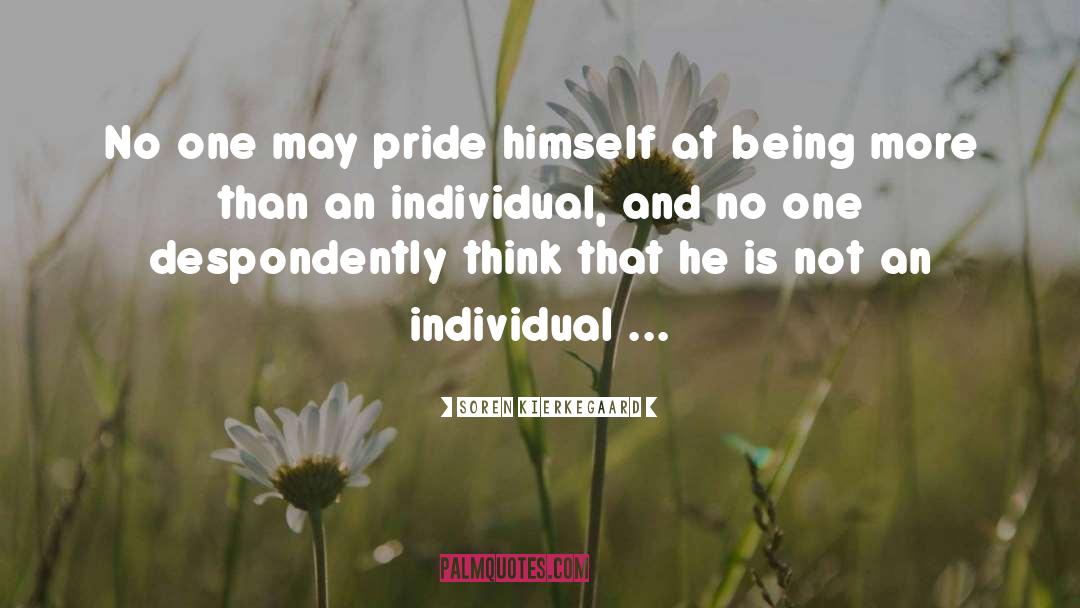 Soren Kierkegaard Quotes: No one may pride himself