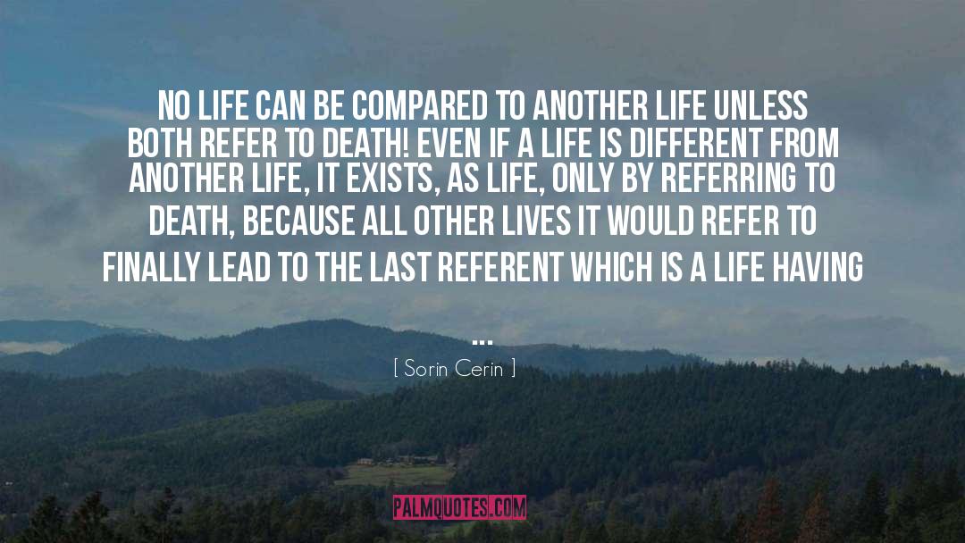 Sorin Cerin Quotes: No life can be compared