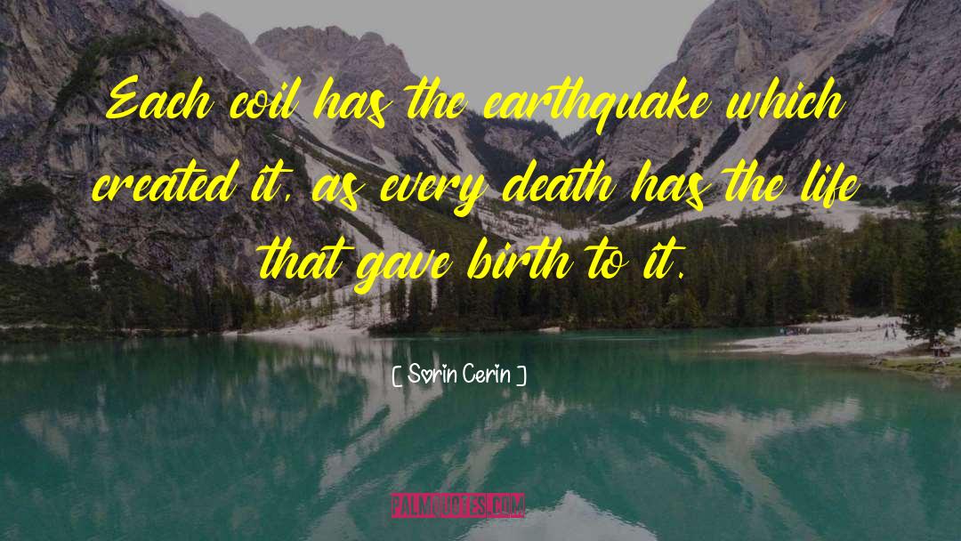 Sorin Cerin Quotes: Each coil has the earthquake