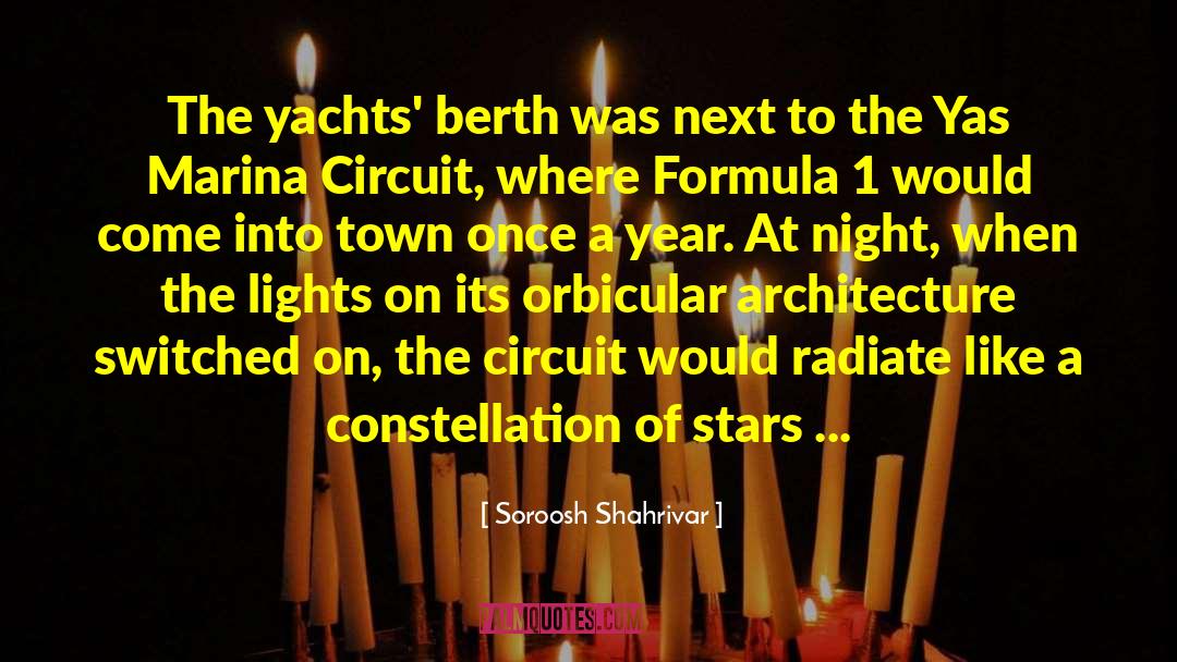 Soroosh Shahrivar Quotes: The yachts' berth was next