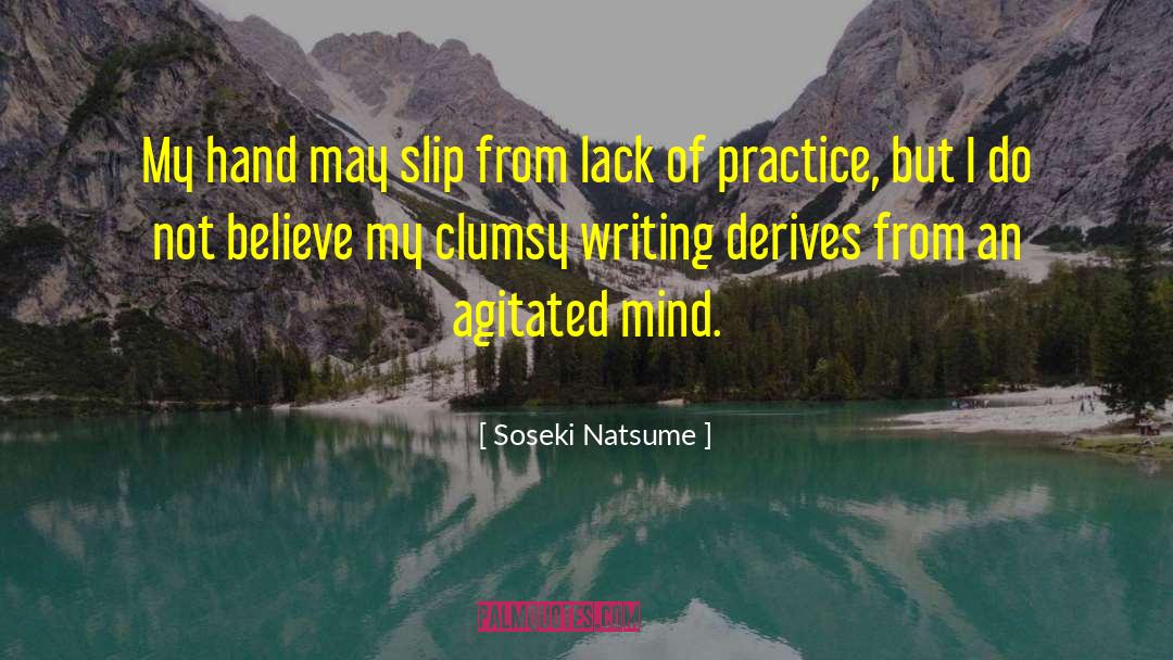 Soseki Natsume Quotes: My hand may slip from
