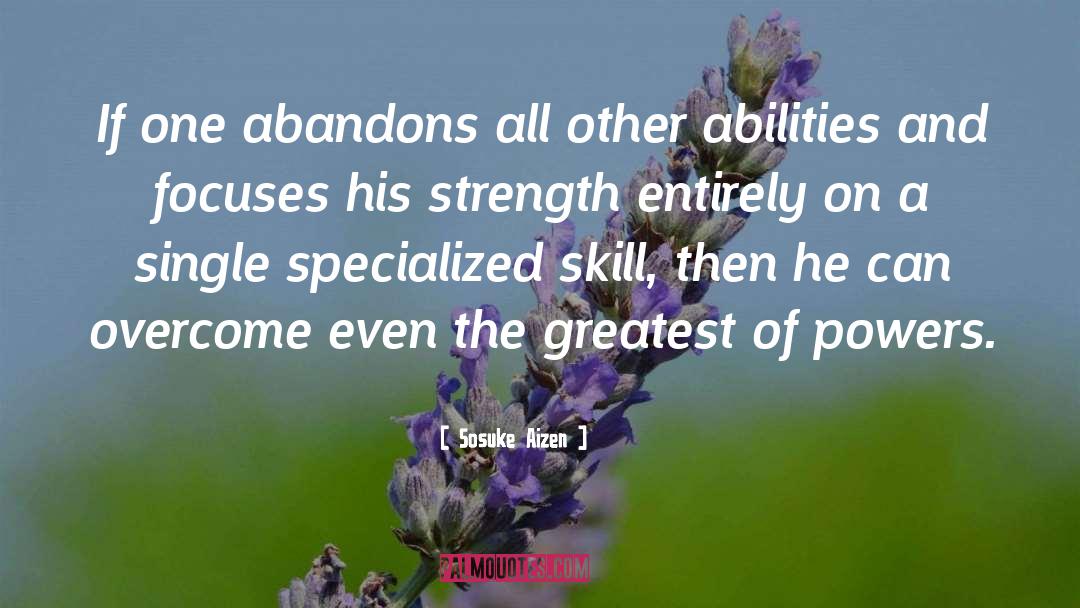 Sosuke Aizen Quotes: If one abandons all other