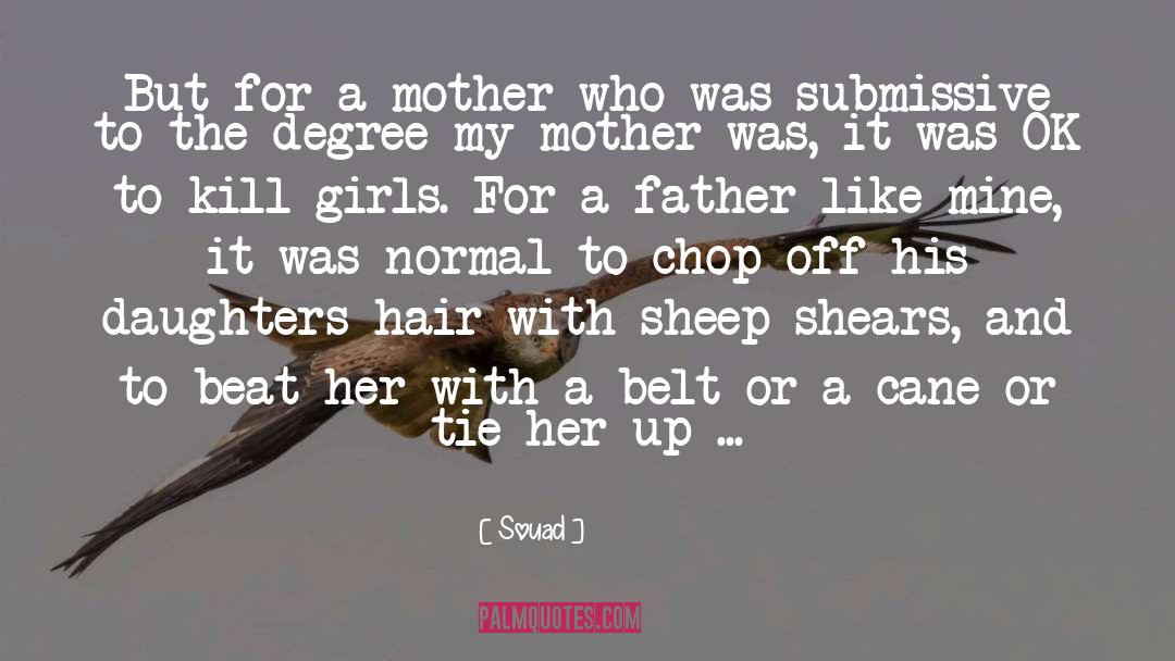Souad Quotes: But for a mother who